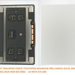 CHUỘT TRACKPAD FORCE TOUCHPAD MACBOOK PRO 16INCH A2141 MVVL2 MVVM2 2019 2020