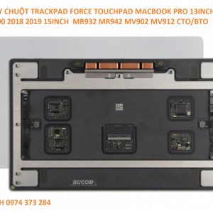 THAY CHUỘT TRACKPAD FORCE TOUCHPAD MACBOOK PRO 13INCH A1990 2018 2019 15INCH