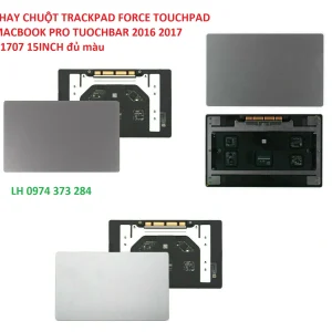 THAY CHUỘT TRACKPAD FORCE TOUCHPAD MACBOOK PRO TUOCHBAR 2016 2017 A1707 15INCH đủ màu