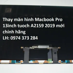 Thay màn hình Macbook Pro 13inch tuoch A2159 2019 mới chính hãng