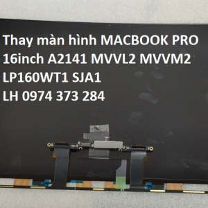 Thay màn hình MACBOOK PRO 16inch A2141 MVVL2 MVVM2 LP160WT1 SJA1
